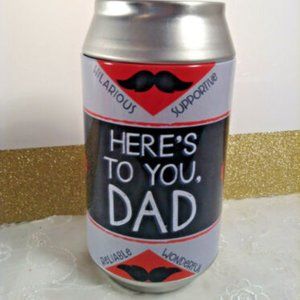 “Here’s To You Dad" BEER CAN NOVELTY COIN Bank